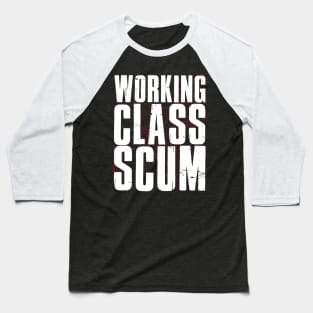 Working Class Scum Baseball T-Shirt